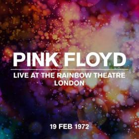 Pink Floyd - Live At The Rainbow Theatre 19 February 1972 (2022)