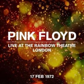 Pink Floyd - Live At The Rainbow Theatre 17 February 1972 (2022)