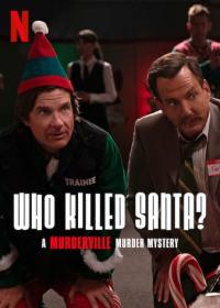 Who Killed Santa A Murderville Murder Mystery 2022 1080p