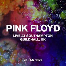 Pink Floyd - Live at Southampton Guildhall, UK, 23 January 1972 (2022) [24Bit-44.1kHz] FLAC
