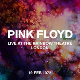 Pink Floyd - Live at the Rainbow Theatre, London 19 Feb 1972 (2022) [24Bit-44.1kHz] FLAC