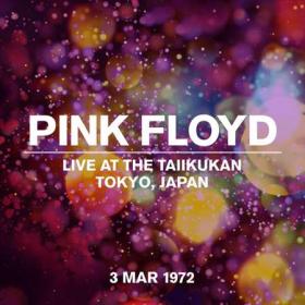 Pink Floyd - Live at the Taiikukan, Tokyo, Japan, 3 Mar 1972 (2022) [24Bit-44.1kHz] FLAC
