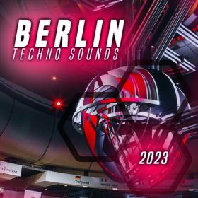 Various Artists - Berlin Techno Sounds 2023 (2022) Mp3 320kbps [PMEDIA] ⭐️