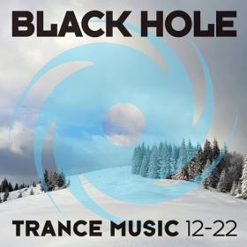 VA - Black Hole Trance Music 12-22 (2022)