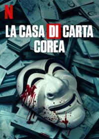 La Casa Di Carta Corea S01E07-09 WEB-DL 1080p E-AC3+AC3 ITA KOR SUBS S-K