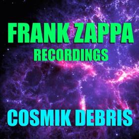 Frank Zappa - Cosmik Debris Frank Zappa Recordings (2022) FLAC [PMEDIA] ⭐️