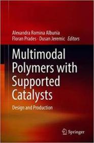 Multimodal Polymers with Supported Catalysts - Design and Production