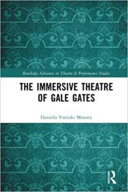 The Immersive Theatre of GAle GAtes