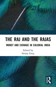 [ TutGator com ] The Raj and the Rajas - Money and Coinage in Colonial India