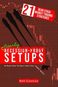 [ FreeCryptoLearn com ] Nearly Recession-Proof Setups - 21 Proven Stock Market Trading Strategies in a Bear Market