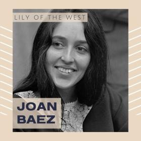 Joan Baez - Lily Of The West (2022) FLAC [PMEDIA] ⭐️