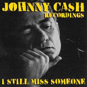 Johnny Cash - I Still Miss Someone Johnny Cash Recordings (2021) FLAC
