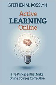 [ CourseHulu.com ] Active Learning Online - Five Principles that Make Online Courses Come Alive