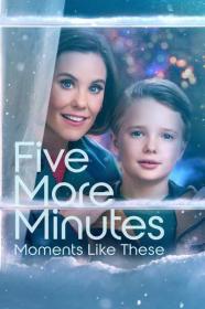 Five More Minutes Moments Like These 2022 1080p PCOK WEBRip 1400MB DD 5.1 x264-GalaxyRG[TGx]