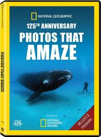 National Geographic 125th Anniversary Photos That Amaze x265 AAC