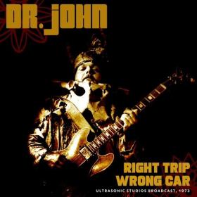 Dr  John - Right Trip, Wrong Car (Live 1973) (2022) FLAC [PMEDIA] ⭐️