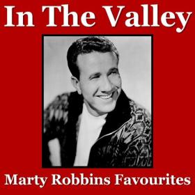 Marty Robbins - In The Valley Marty Robbins Favourites (2022) FLAC [PMEDIA] ⭐️