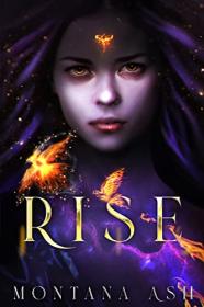 Rise by Montana Ash