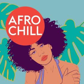 Various Artists - Afro Chill (2022) Mp3 320kbps [PMEDIA] ⭐️
