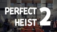 Perfect Heist 2 v10.12.2022 by Pioneer