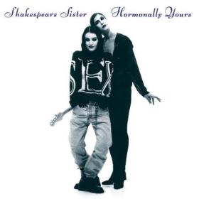 Shakespears Sister - Hormonally Yours (Remastered and Expanded) (2022) [16Bit-44.1kHz] FLAC