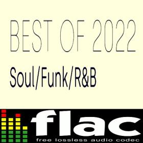 Various Artists - Best of 2022 - Soul Funk R&B (2022) FLAC [PMEDIA] ⭐️