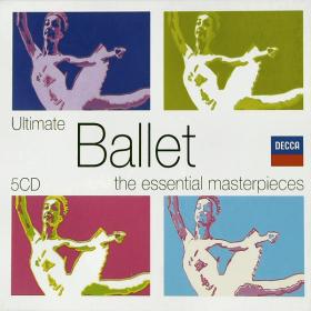 Ultimate Ballet - The Essential Masterpieces - 5CDs Of Glorious Works