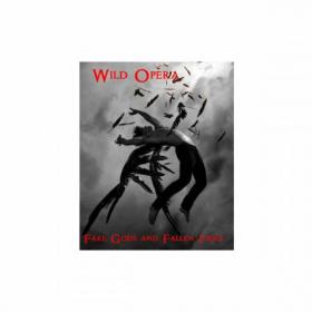 Wild Opera - 2022 - Fake Gods And Fallen Idols (FLAC)