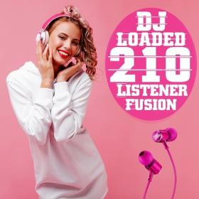 Various Artists - 210 DJ Loaded   Fusion Listeners (2022) Mp3 320kbps [PMEDIA] ⭐️