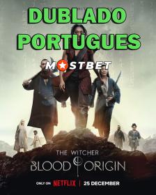 The Witcher Origem do Sangue S01 E01-E04 (2022) WEB-DL [Dublado Portugues] MOSTBET