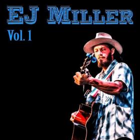 E J Miller - E J Miller, Vol  1 (2022) Mp3 320kbps [PMEDIA] ⭐️