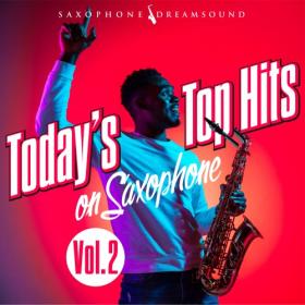 Saxophone Dreamsound - Today's Top Hits on Saxophone, Vol  2 (2022) MP3