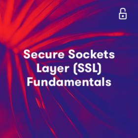 Secure Sockets Layer (SSL) Fundamentals