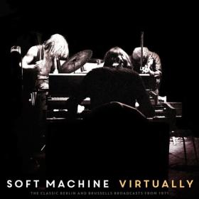 Soft Machine - Virtually (Live) (2022) FLAC [PMEDIA] ⭐️