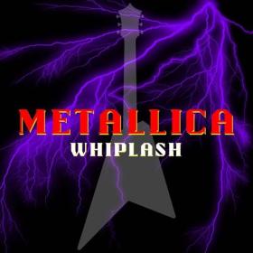 Metallica - 2022 - Whiplash_ Metallica [FLAC]
