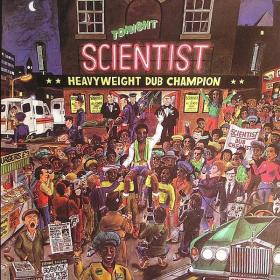 Scientist - Heavyweight Dub Champion (UK) PBTHAL (1980 Reggae) [Flac 24-96 LP]