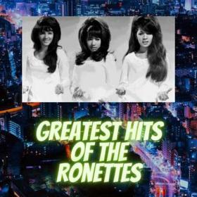 The Ronettes - Greatest Hits of the Ronettes (2022) FLAC