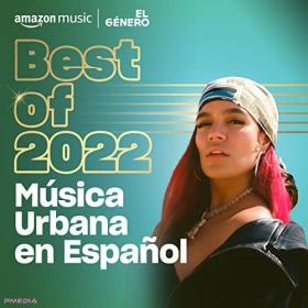 Various Artists - Best of 2022 Música urbana en español (Mp3 320kbps) [PMEDIA] ⭐️