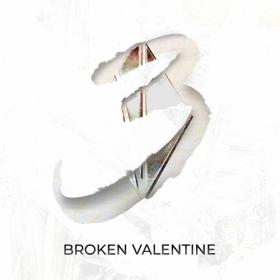 Broken Valentine - 2022 - 3 [FLAC]