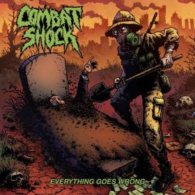 Combat Shock - 2022 - Everything Goes Wrong [FLAC]