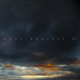 Moby - 2023 - Ambient 23 [FLAC]