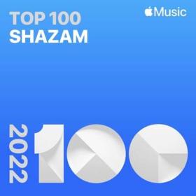 Top 100 2022 Shazam (2022)