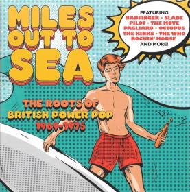 VA - Miles Out To Sea - The Roots Of British Power Pop 1969-1975 (2022) 3CD⭐MP3