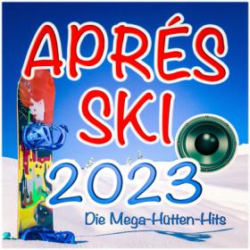 2022 - VA - Après Ski 2023 (Die Mega-Hütten-Hits)