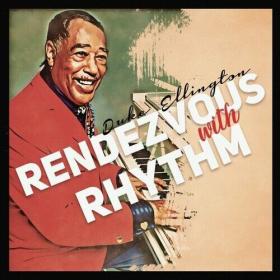 Duke Ellington - Rendezvous with Rhythm (2022) Mp3 320kbps [PMEDIA] ⭐️