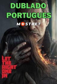 Deixa Ela Entrar S01 E01-E10 (2022) 1080p WEB-DL [Dublado Portugues] MOSTBET