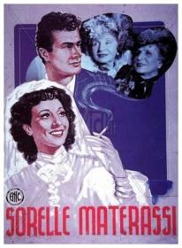 The Materassi Sisters - Sorelle Materassi [1944 - Italy] comedy