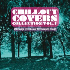 VA - Chillout Covers Collection, Vol  1-5 (2013-2019) MP3