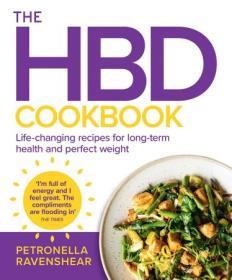 The HBD Cookbook - Life-changing recipes for long-term health and perfect weight