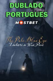 O Pálido Olho Azul (2022) 1080p WEB-DL [Dublado Portugues] MOSTBET